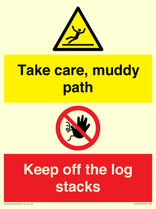 Take care, muddy path Keep off the logs stacks